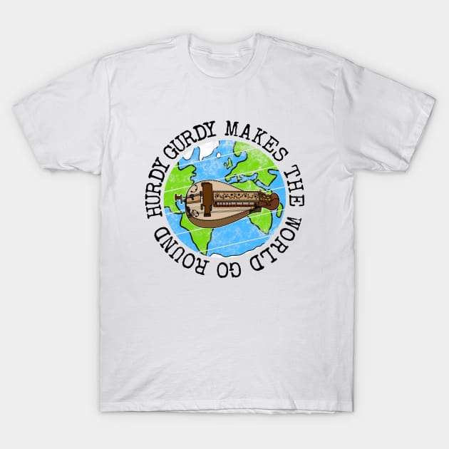 Hurdy Gurdy Makes The World Go Round, Gurdyist Earth Day T-Shirt by doodlerob